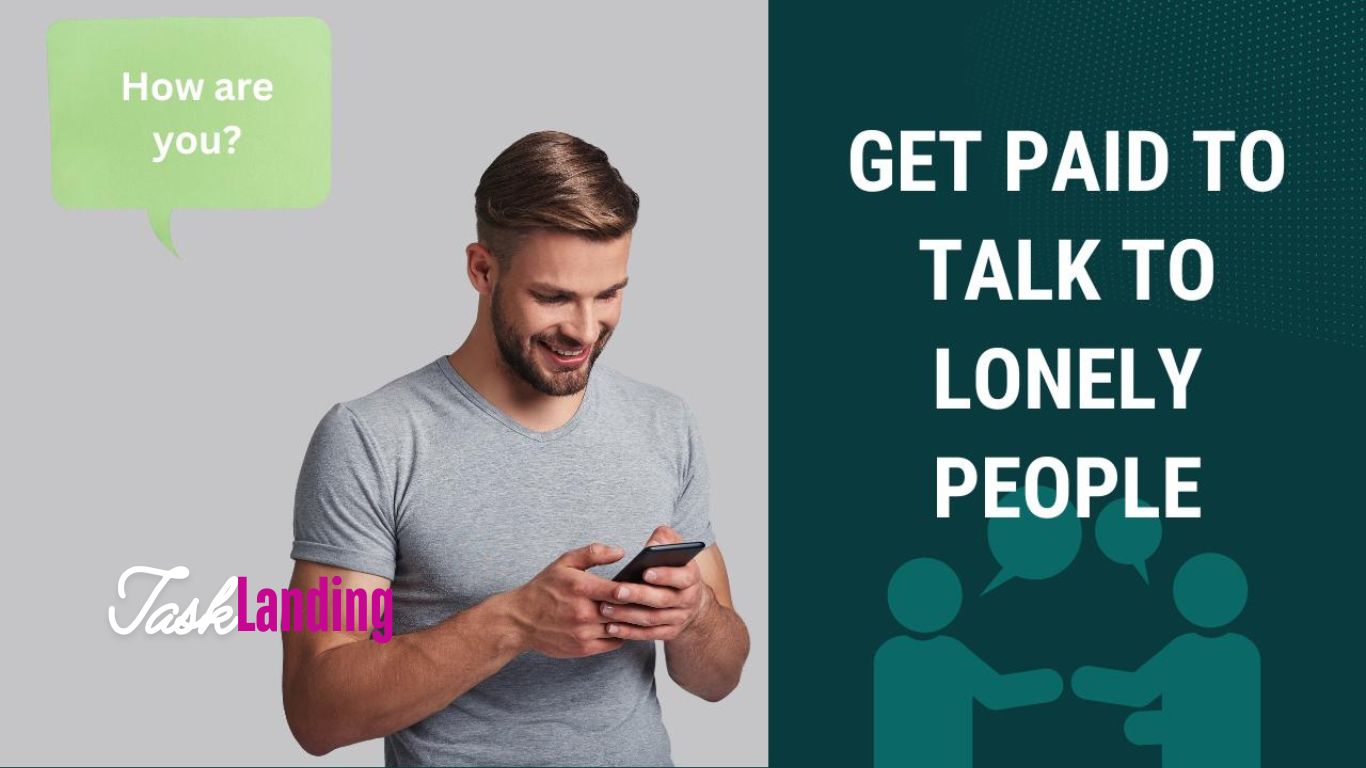 Get Paid to Talk to Lonely People: Earn Money Comforting Others